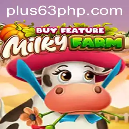 Explore the Thrills of MilkyFarmBuyFeature