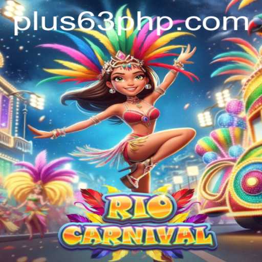 Journey into the Vibrant World of RioCarnival: Discover an Immersive Gaming Experience with 63PHP